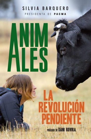 Animales La revolución pendiente el nuevo libro la presidenta de PACMA